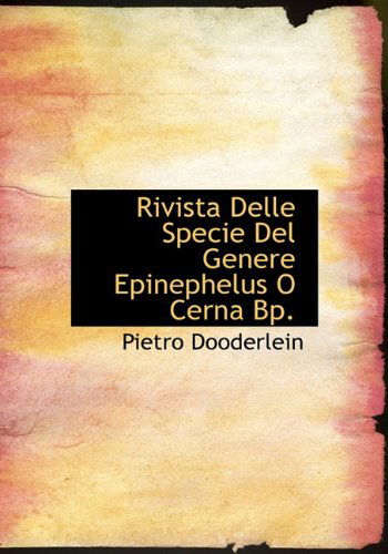 Cover for Pietro Dooderlein · Rivista Delle Specie Del Genere Epinephelus O Cerna Bp. (Hardcover bog) [Italian edition] (2009)