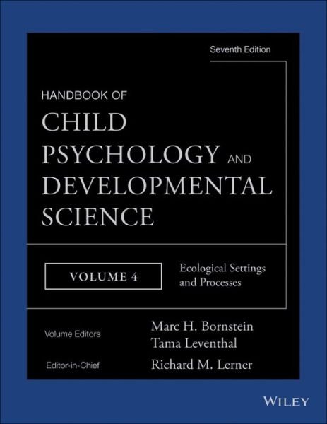 Cover for RM Lerner · Handbook of Child Psychology and Developmental Science, Ecological Settings and Processes - Handbook of Child Psychology and Developmental Science (Gebundenes Buch) [Volume 4 edition] (2015)