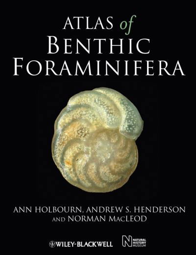 Cover for Holbourn, Ann (Christian Albrechts Universitaet, Kiel) · Atlas of Benthic Foraminifera (Hardcover Book) (2013)