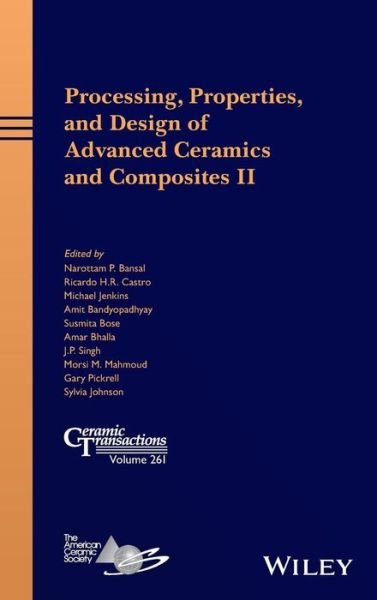 Cover for NP Bansal · Processing, Properties, and Design of Advanced Ceramics and Composites II - Ceramic Transactions Series (Hardcover Book) (2017)