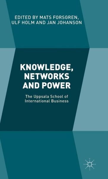 Cover for Ulf Holm · Knowledge, Networks and Power: The Uppsala School of International Business (Gebundenes Buch) (2015)