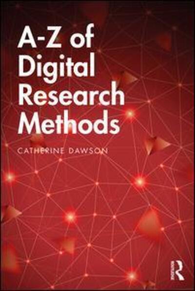 Cover for Catherine Dawson · A-Z of Digital Research Methods (Paperback Book) (2019)