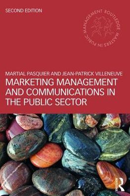 Cover for Pasquier, Martial (University of Lausanne, Switzerland) · Marketing Management and Communications in the Public Sector - Routledge Masters in Public Management (Paperback Book) (2017)