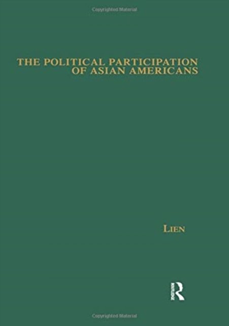 Cover for Pei-te Lien · The Political Participation of Asian Americans: Voting Behavior in Southern California - Studies in Asian Americans (Paperback Book) (2016)