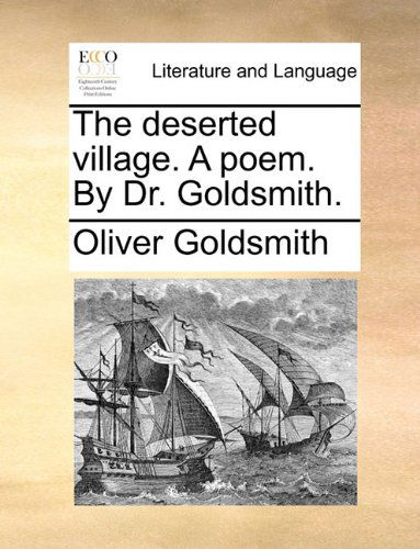 Cover for Oliver Goldsmith · The Deserted Village. a Poem. by Dr. Goldsmith. (Paperback Book) (2010)