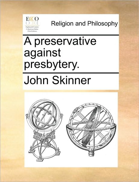 Cover for John Skinner · A Preservative Against Presbytery. (Paperback Book) (2010)