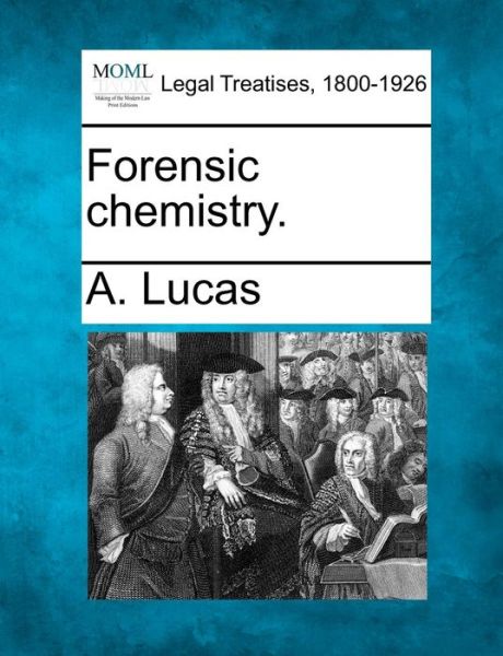 Cover for A Lucas · Forensic Chemistry. (Paperback Book) (2010)