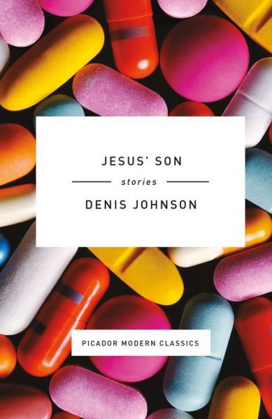 Cover for Denis Johnson · Jesus' Son: Stories - Picador Modern Classics (Hardcover bog) [Special edition] (2015)