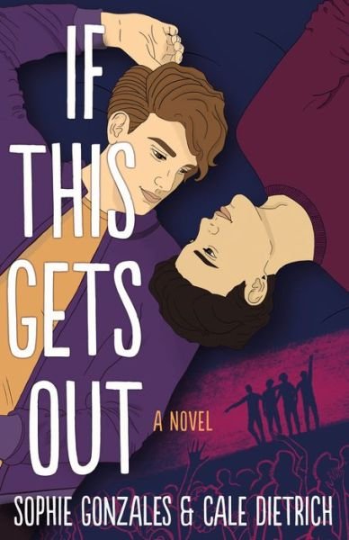 Cover for Sophie Gonzales · If This Gets Out: A Novel (Hardcover bog) (2021)