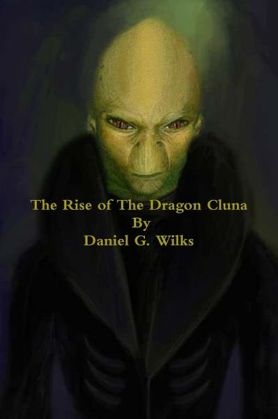 Cover for Daniel Wilks · The Rise of the Dragon Cluna (Paperback Book) (2014)