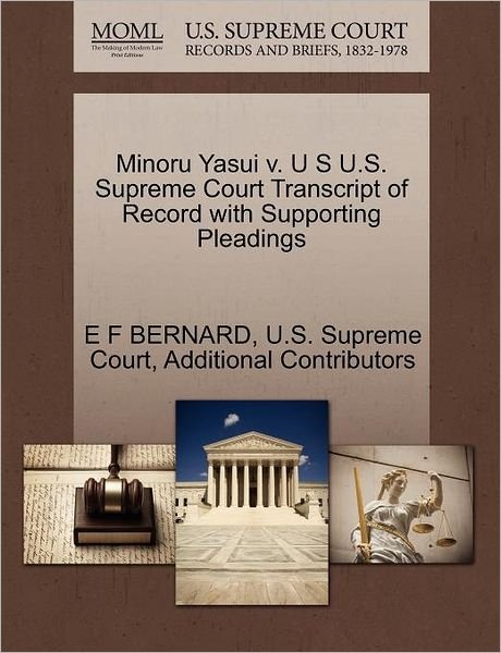 Cover for E F Bernard · Minoru Yasui V. U S U.s. Supreme Court Transcript of Record with Supporting Pleadings (Pocketbok) (2011)