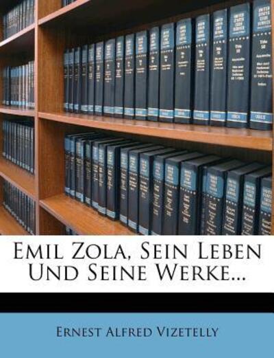 Cover for Vizetelly · Emil Zola, Sein Leben Und Sei (Book)