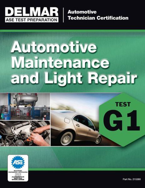 Cover for Delmar Cengage Learning · ASE Technician Test Preparation Automotive Maintenance and Light Repair (G1) (Paperback Book) [New edition] (2014)