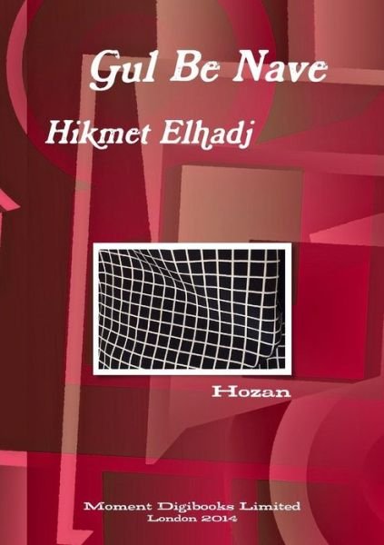 Cover for Hikmet Elhadj · Gul Be Nave (Taschenbuch) [Kurdish edition] (2014)