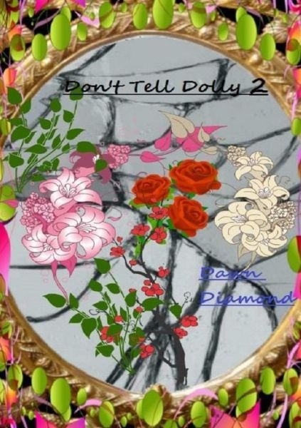 Cover for Dawn Diamond · Don't Tell Dolly 2 (Paperback Book) (2016)