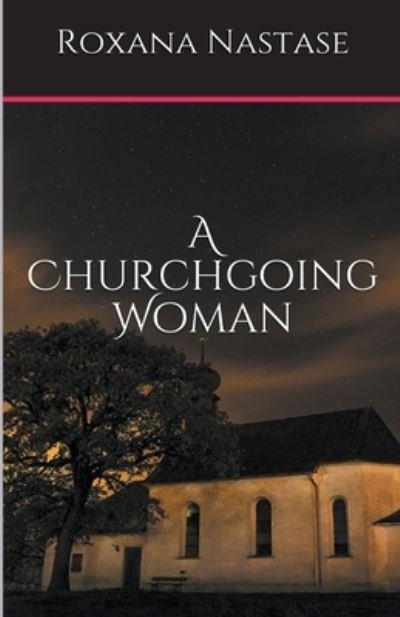 Cover for Roxana Nastase · A Churchgoing Woman (Pocketbok) (2020)
