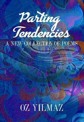 Cover for Oz Yilmaz · Parting Tendencies - Collector Edition (Hardcover Book) (2018)