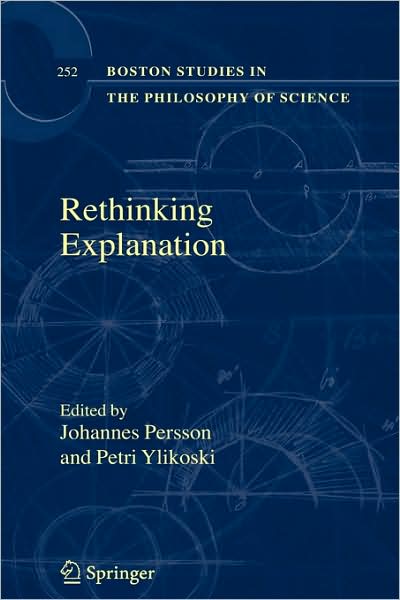 Cover for Johannes Persson · Rethinking Explanation - Boston Studies in the Philosophy and History of Science (Inbunden Bok) [2007 edition] (2007)