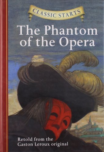 Cover for Gaston Leroux · Classic Starts (R): The Phantom of the Opera - Classic Starts (R) (Hardcover Book) [Abridged edition] (2008)