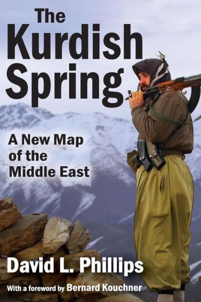 The Kurdish Spring: A New Map of the Middle East - David L. Phillips - Books - Taylor & Francis Inc - 9781412856805 - February 28, 2015