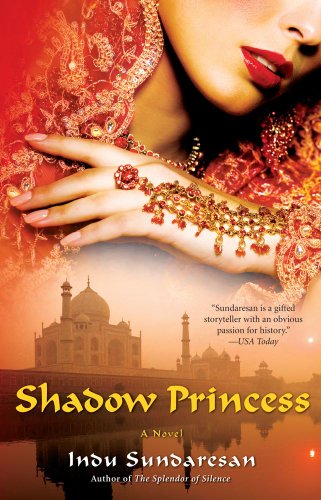 Cover for Indu Sundaresan · Shadow Princess: a Novel (Paperback Book) [Reprint edition] (2011)