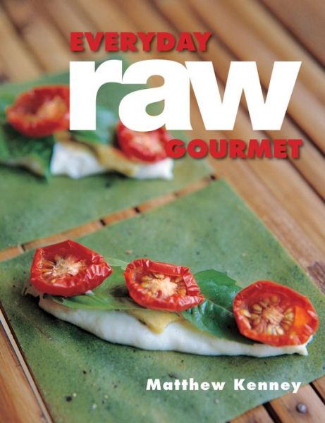 Cover for Matthew Kenney · Everyday Raw Gourmet (Paperback Book) (2013)