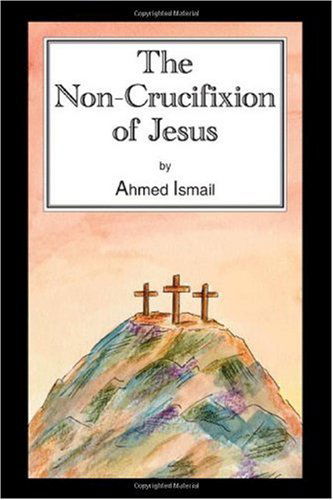 Cover for Ahmed Ismail · The Non-crucifixion of Jesus (Paperback Book) (2008)