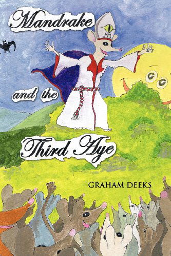 Mandrake and the Third Aye - Graham Deeks - Books - Trafford - 9781426969805 - December 19, 2011