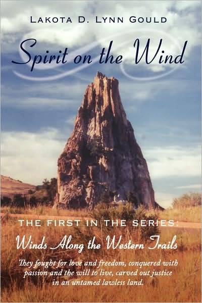 Cover for Lakota D. Lynn Gould · Spirit on the Wind (Winds Along the Western Trails) (Hardcover bog) [1st edition] (2008)