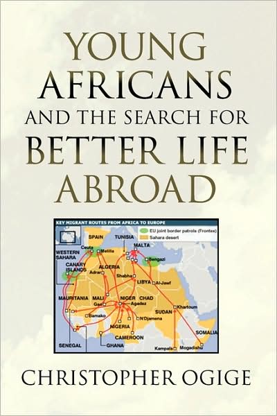 Cover for Christopher Ogige · Young Africans and the Search for Better Life Abroad (Paperback Book) (2009)