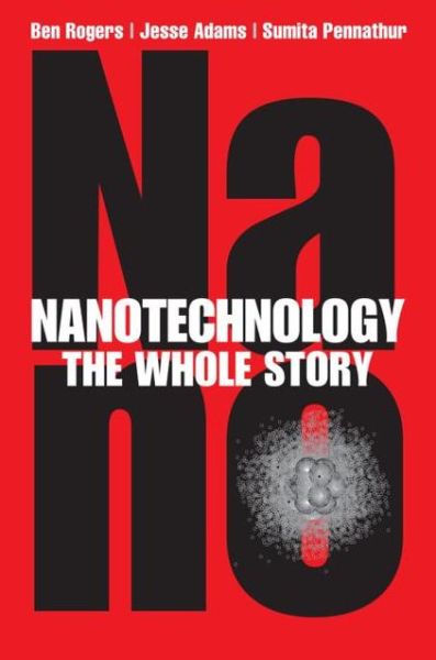 Cover for Ben Rogers · Nanotechnology: The Whole Story (Hardcover Book) (2013)