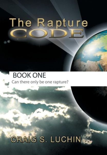 Craig S. Luchin · The Rapture Code (Hardcover Book) (2010)