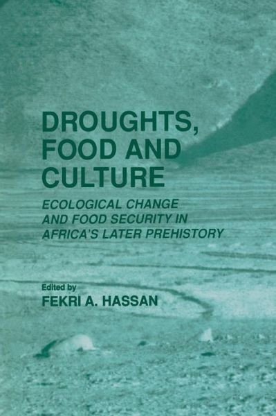 Cover for Fekri a Hassan · Droughts, Food and Culture: Ecological Change and Food Security in Africa's Later Prehistory (Paperback Book) [Softcover reprint of the original 1st ed. 2002 edition] (2011)