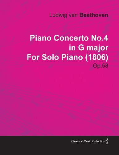 Cover for Ludwig Van Beethoven · Piano Concerto No.4 in G Major by Ludwig Van Beethoven for Solo Piano (1806) Op.58 (Pocketbok) (2010)
