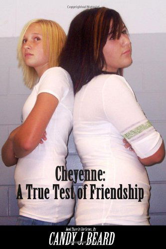 Cover for Candy J Beard · Cheyenne:: a True Test of Friendship (Paperback Book) (2009)