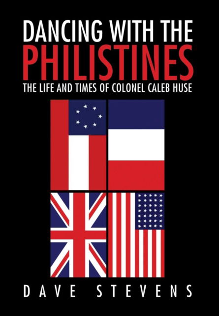 Dancing With The Philistines - Dave Stevens - Books - Xlibris - 9781456825805 - October 14, 2015