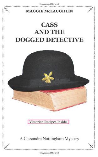 Cover for Maggie Mclaughlin · Cass and the Dogged Detective: a Cassandra Nottingham Mystery (Paperback Book) (2011)