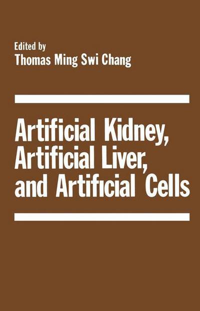 Cover for T Chang · Artificial Kidney, Artificial Liver, and Artificial Cells (Paperback Book) [Softcover reprint of the original 1st ed. 1978 edition] (2013)