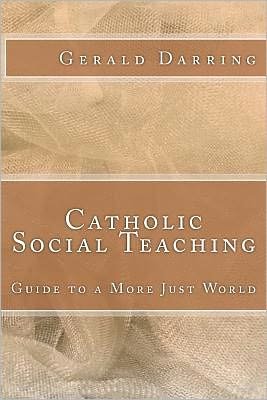 Cover for Gerald Darring · Catholic Social Teaching: Guide to a More Just World (Paperback Bog) (2012)