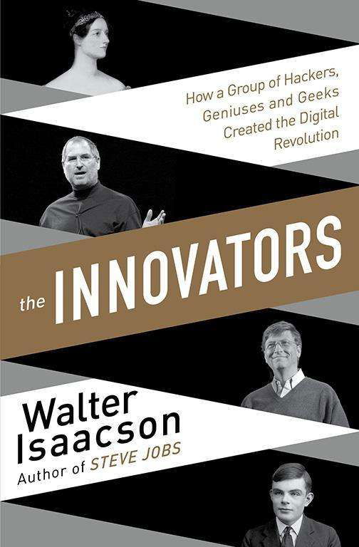 Cover for Walter Isaacson · Innovators: How a Group of Inventors, Hackers, Geniuses and Geeks Created the Digital Revolution (Paperback Bog) (2015)