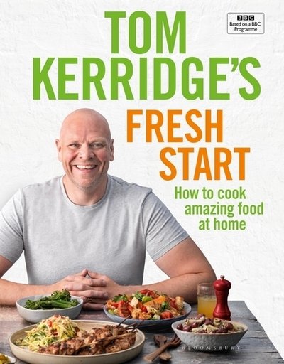 Cover for Tom Kerridge · Tom Kerridge's Fresh Start: Eat well every day with 100 simple, tasty and healthy recipes for all the family (Hardcover bog) (2018)
