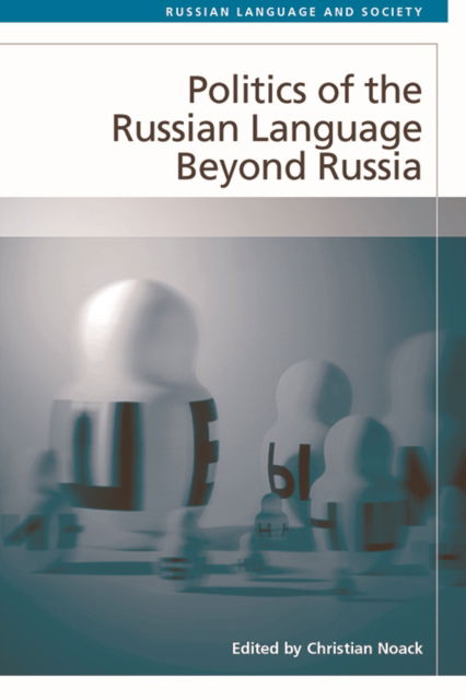 Cover for Politics of the Russian Language Beyond Russia - Russian Language and Society (Paperback Book) (2023)