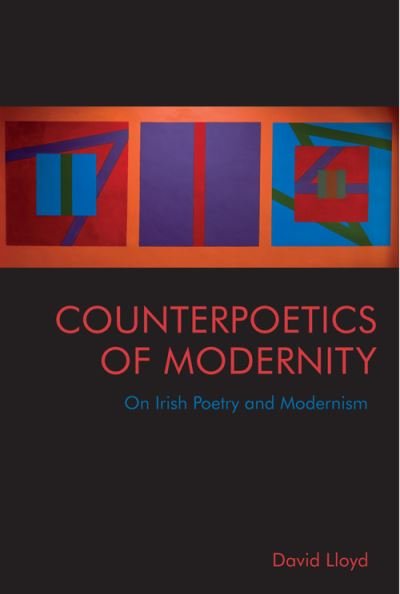 Cover for David Lloyd · Counterpoetics of Modernity: On Irish Poetry and Modernism (Inbunden Bok) [85,219 edition] (2022)