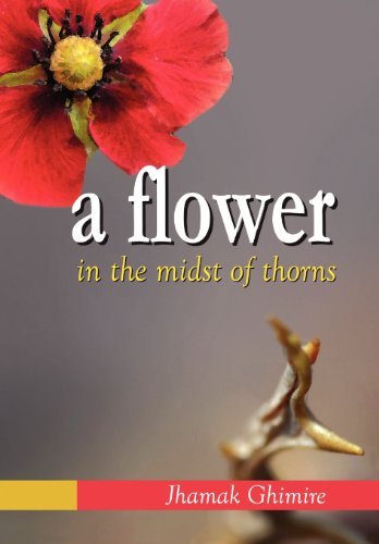 Cover for Jhamak Ghimire · A Flower in the Midst of Thorns: Autobiographical Essays by Jhamak Ghimire (Hardcover Book) (2012)
