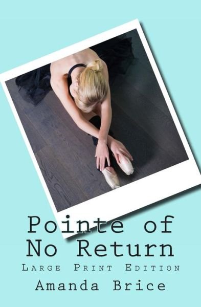 Amanda Brice · Pointe of No Return (Large Print Edition): a Dani Spevak Mystery (Paperback Bog) [Lrg edition] (2013)