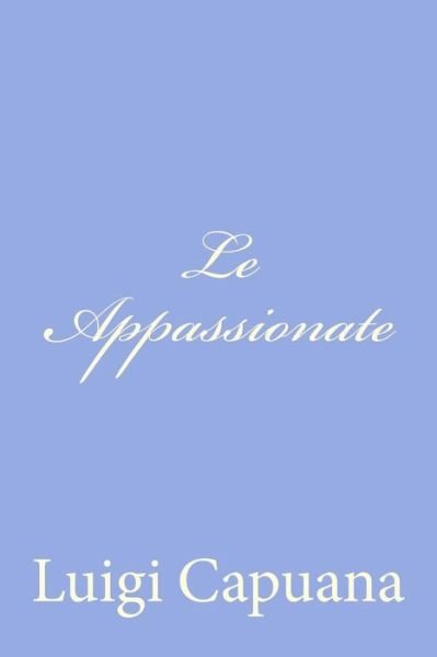 Cover for Luigi Capuana · Le Appassionate (Paperback Book) (2012)