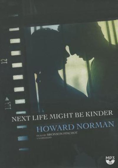 Next Life Might Be Kinder - Howard Norman - Muzyka - Blackstone Audiobooks - 9781482987805 - 13 maja 2014