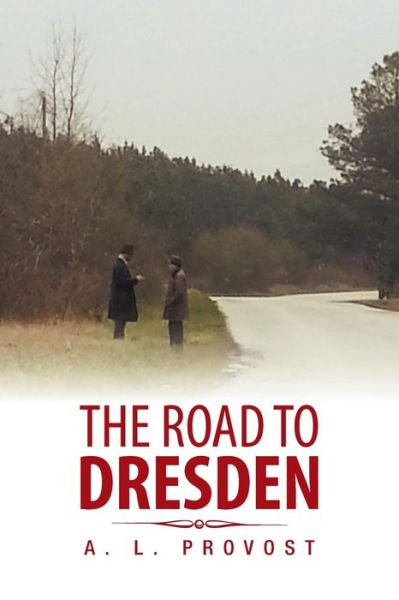 Cover for A L Provost · The Road to Dresden (Paperback Book) (2013)