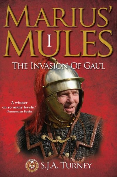 Cover for S J a Turney · Marius' Mules I: the Invasion of Gaul (Paperback Book) (2013)