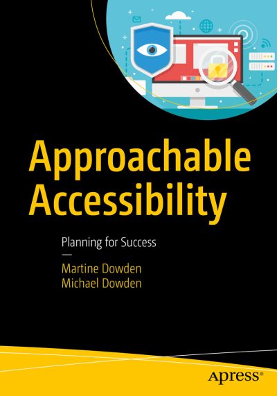 Cover for Martine Dowden · Approachable Accessibility: Planning for Success (Paperback Book) [1st edition] (2019)